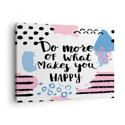 Obraz na płótnie - Jak być szczęśliwym - Plakat z napisem 'Do more of what makes you happy' - 70x50cm