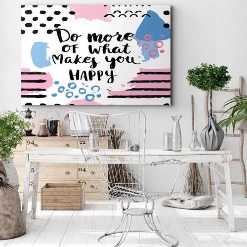 Obraz na płótnie - Jak być szczęśliwym - Plakat z napisem 'Do more of what makes you happy' - 70x50cm