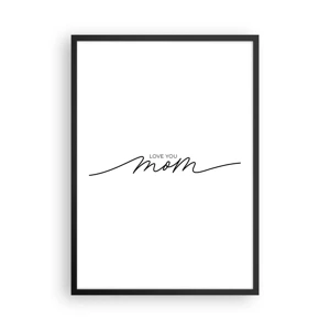 Plakat w czarnej ramie - Wielkie wzruszenie - Minimalistyczny napis Love you mom w czarnych liniach - 50x70cm